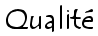 Qualité