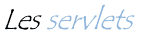 Les servlets