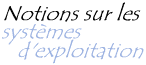 Notions sur les systèmes d'exploitation